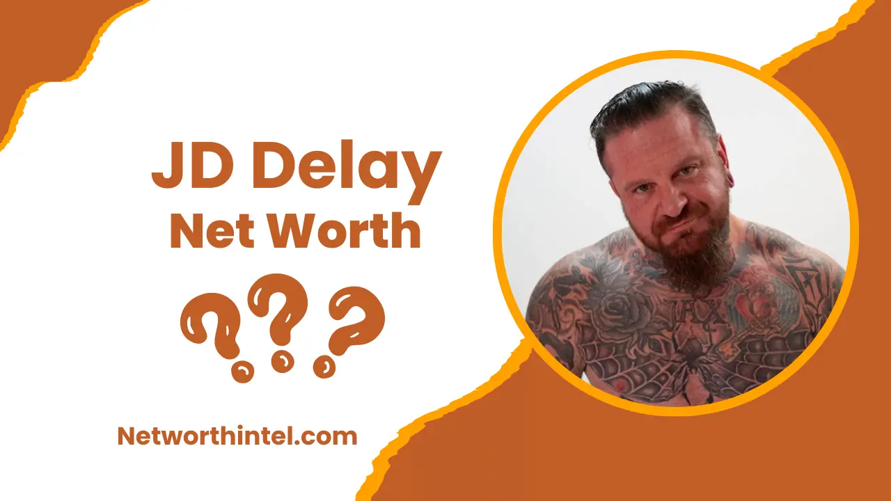 JD Delay Net Worth