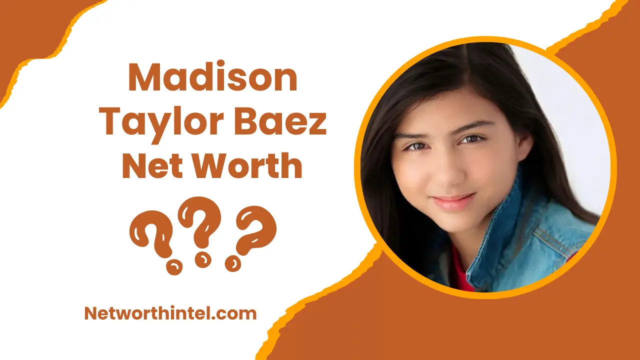 Madison Taylor Baez Net Worth